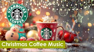 Relaxing Starbucks Christmas Coffee Music 🎄 Soft Piano Music Best Christmas Songs for Relax Sleep [upl. by Euseibbob]