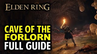 Cave of the Forlorn Walkthrough All Items Secrets amp Boss Location  Elden Ring Dungeon Guide [upl. by Weintrob381]