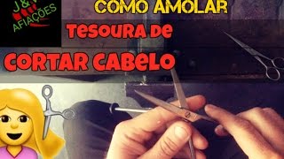 APRENDA AMOLAR TESOURA DE CORTAR CABELO [upl. by Sneve]