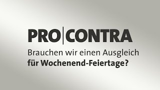 Pro und Contra Brauchen wir einen Ausgleich für WochenendFeiertage [upl. by Lucho]