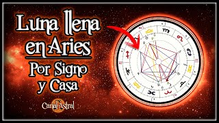 ANÁLISIS COMPLETO Luna llena en Aries ♈ Por Signo y Casa  Cómo canalizar su energía [upl. by Pigeon]