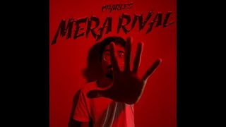 Mera Rival  Charles  Official Visualizer  2024 [upl. by Arv]