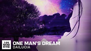 Dailucia  One Mans Dream Official Audio [upl. by Zurciram]