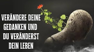 Verändere deine Gedanken und du veränderst dein Leben [upl. by Donavon190]