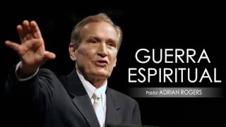 “GUERRA ESPIRITUAL”  Pastor Adrian Rogers Predicaciones estudios bíblicos [upl. by Atinuahs]