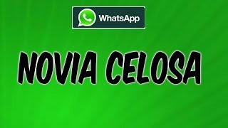 NOVIA CELOSA Audios de WhatsApp Los Mejores Audios de Whatsapp en la Web [upl. by Yrod]