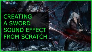 Creating a Sword Sound Effect From Scratch [upl. by Ciapas]