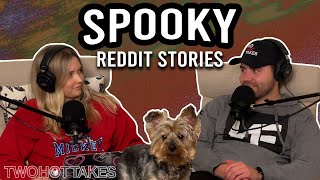 Spooky  Reddit Stories  Two Hot Takes Podcast  FULL EPISODE [upl. by Ppik]