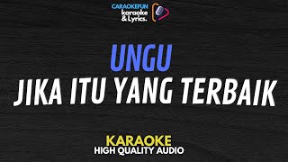 UNGU  Jika Itu Yang Terbaik Karaoke Lirik [upl. by Ytirev]