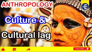 Anthropology Culture amp Cultural lag  Rajesh Pancharia Sireducation antropology upsc culture [upl. by Zosima]