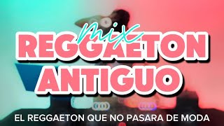 MIX REGGAETON ANTIGUO 2024  OLD SCHOOL  La VIEJA ESCUELA 🏫 PERREO INTENSO [upl. by Hugo]