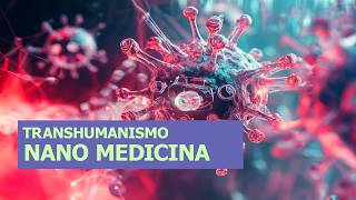 Transhumanismo e a Nanomedicina do futuro [upl. by Eanil]