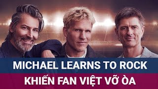 Nhóm nhạc huyền thoại Michael Learns To Rock khiến hàng nghìn fan Việt đứng ngồi không yên  VTC Now [upl. by Aerahs]