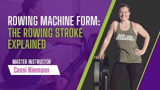 Rowing Machine Form The Rowing Stroke Explained [upl. by Heilman]