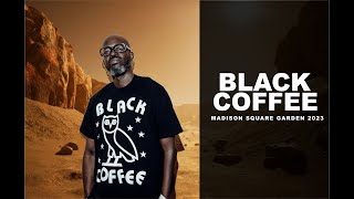 BLACK COFFEE  LIVE IN MADISON SQUARE GARDENS 2023 [upl. by Sancho]