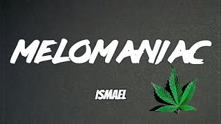 MELOMANIAC  ISMAEL Official Lyrics Video [upl. by Nauqahs]