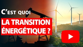 Cest quoi la transition énergétique pour lutter contre le changement climatique [upl. by Alexa]