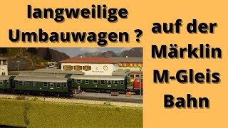 3achsige Umbauwagen auf der Märklin MGleis Bahn [upl. by Suravat116]