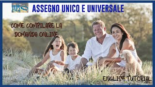 COME COMPILARE LA DOMANDA DELLASSEGNO UNICO E UNIVERSALE FIGLI 2022 ONLINE  ENGLISH TUTORIAL [upl. by Tandi]