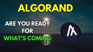 ALGORAND Are you Ready for Whats Coming [upl. by Kalila]