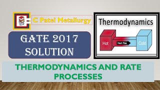 GATE 2017 THERMODYNAMICS AND RATE PROCESSES [upl. by Foote161]