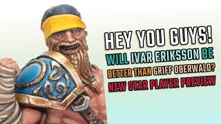 Blood Bowl Preview IVAR ERIKSSON – The SECOND New Norse Star Player [upl. by Nyleuqaj]