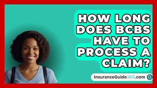 How Long Does BCBS Have To Process A Claim  InsuranceGuide360com [upl. by Khudari29]