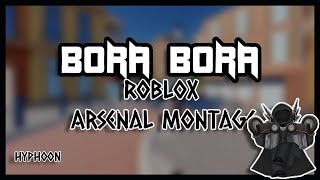 quotBora Boraquot Roblox Arsenal Montage  Bora Bora by Kam Prada  Hyphoons Christmas Montage [upl. by Himelman]