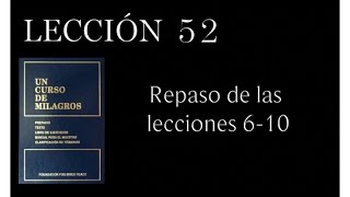 Lección 52 Un Curso de Milagros [upl. by Rahman327]