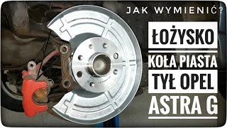 Jak wymienić piastę łożysko tylne w Opel Astra G Wymiana łożyska koła [upl. by Earehs]