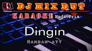 Dingin  Karaoke Nada Pria Hamdan Att  Dj Remix Dut Orgen Tunggal By RDM Official [upl. by Mosley]