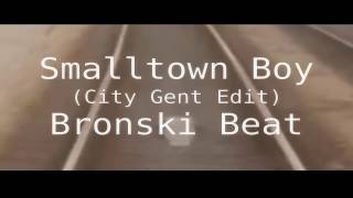 Bronski Beat  Smalltown Boy City Gent Editzhd extended vmixremix [upl. by Irpak]