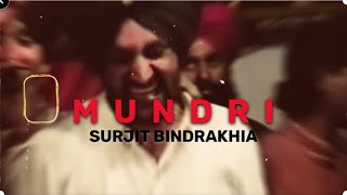 MUNDRI  SURJIT BINDRAKHIA  OLD UNFOLD Best Remix [upl. by Banquer]