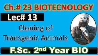 Cloning of Transgenic animals I biotechnology I CH23 I Lec 13 I FSC Biology I Class 12 [upl. by Ellehsem]