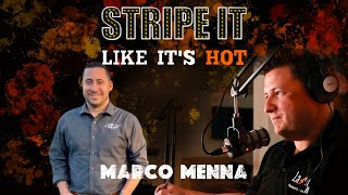 Stripe It Like Its Hot  Ep 60 Marco Menna [upl. by Afra]