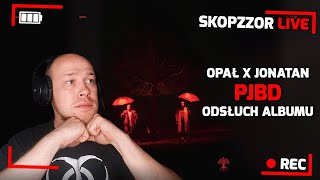 SKOPZZOR LIVE  OPAŁ x JONATAN  PJBD 🍁🤗  ZAPIS TRANSMISJI [upl. by Lohse155]