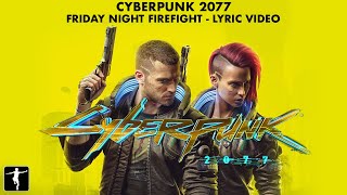 Aligns amp Rubicones  Friday Night Fire Fight Lyric Video  Cyberpunk 2077 Radio Vol 1 [upl. by Noicpecnoc973]