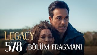 Emanet 578 Bölüm Fragmanı  Legacy Episode 578 Promo [upl. by Ellenhoj]