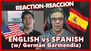 English vs Spanish w Germán Garmendia REACTION [upl. by Bravin]