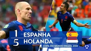 HOLANDA 5 X 1 ESPANHA COPA DO MUNDO 2014  BRASIL MELHORES MOMENTOS [upl. by Enaitsirk337]