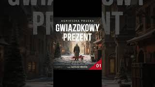 Gwiazdkowy prezent Autor Agnieszka Pruska Lektor Filip Kosior Kryminały po Polsku AudioBook PL S1 [upl. by Amein]