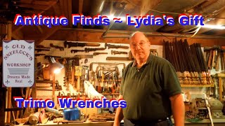 Antique Tools  Lydias Gift Trimo Wrenches [upl. by Roseanna]