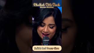 Shreya Ghoshal Dhadak Title Track India Best Dancer Season 4  IBD4  Shreya Ghoshal Live Perform [upl. by Kwon]