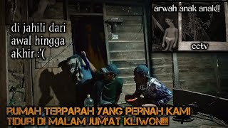 CAMPING HOROR FULL HAL ANEH DI RUMAH KOSONG ANGKER PENGHUNINYA JAHIL SEKALI KITA TIDAK BISA TENANG [upl. by Ransom]