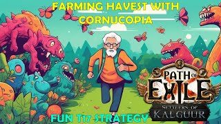 T17 Harvest with Cornucopia Guide PoE 325 [upl. by Eitnom]