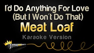 Meat Loaf  Id Do Anything For Love But I Wont Do That Karaoke Version [upl. by Nozicka119]