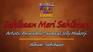 Sahibaan Meri Sahibaan  Anuradha Paudwal and Jolly Mukherjee  By Rubber Band Karaoke [upl. by Ardni]