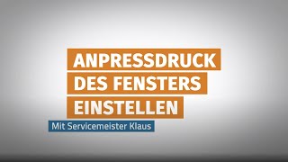 Fenster Anpressdruck einstellen  Ganz einfach [upl. by Nosnorb251]