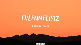 Hadise amp Lvbelc5  Bence Evlenmeliyiz Sözleri [upl. by Anaitat413]