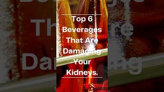 Top 6 Beverages That Are Damaging Your Kidneys [upl. by Alegnat]